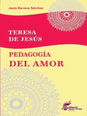 cover image of Teresa de Jesús. Pedagogía del amor